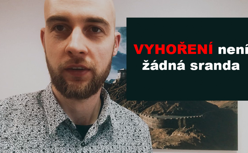 Vyhoření není žádná sranda